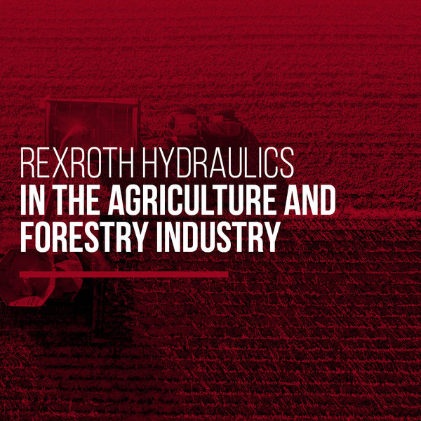 Rexroth hydraulics in the agriculture and forestry industry