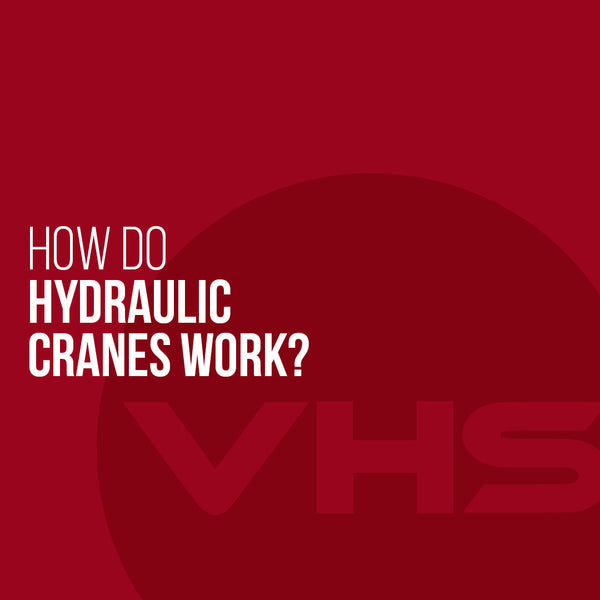 How Do Hydraulic Cranes Work?